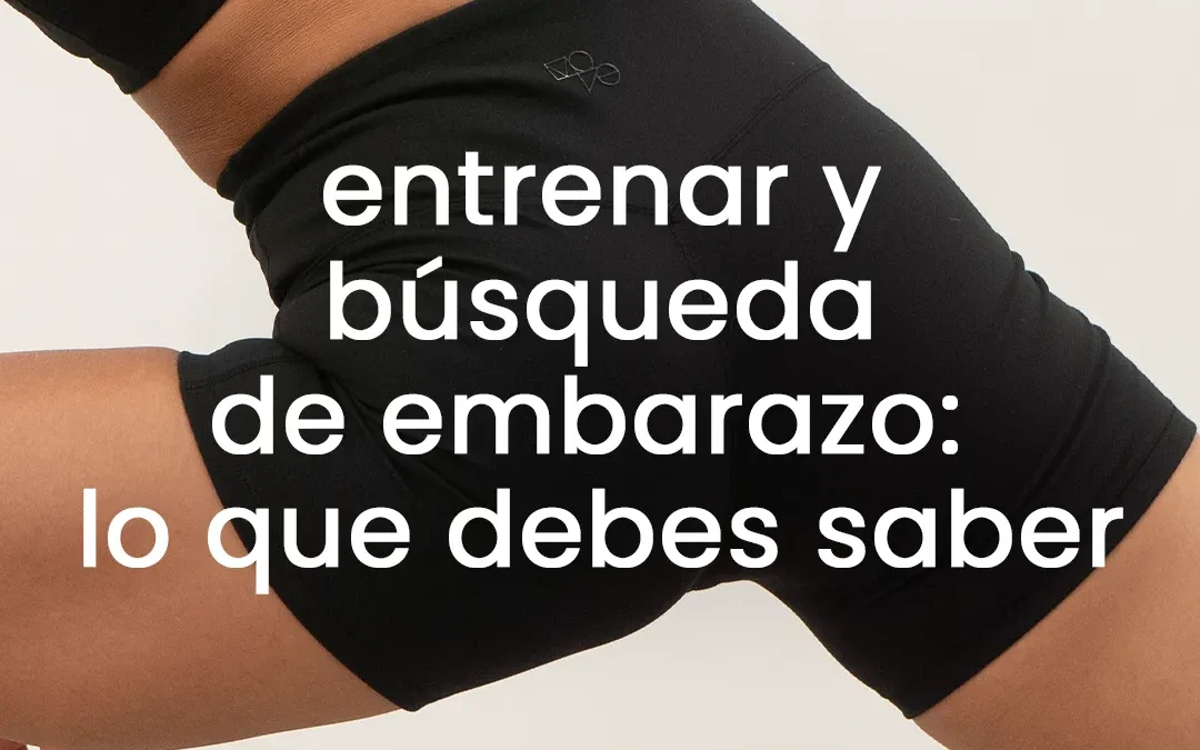 ¿Buscas embarazo? Descubre cómo el entrenamiento puede mejorar tu fertilidad
